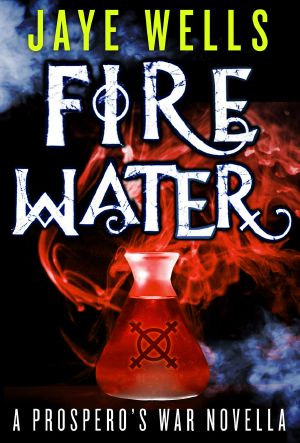 [Prospero's War 0.50] • Fire Water